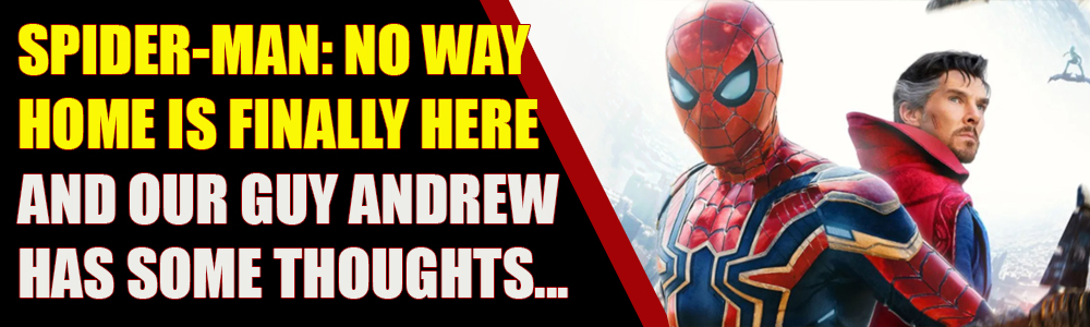 MOVIE REVIEW: FTN reviews Spider-man: No Way Home