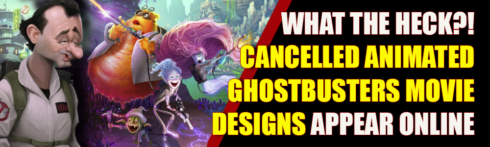 Insane design work appears online from cancelled Ghostbusters animated movie